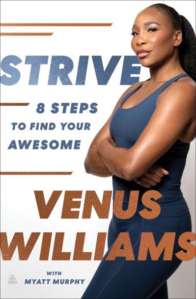 Strive: 8 Steps to Find Your Awesome - Venus Williams C93cfda8b63e872465f7580026cfaa24