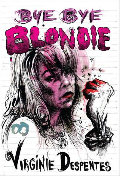 Bye Bye Blondie - Virginie Despentes 4cb9028bf2b84501e1b952e1f4c3b12a