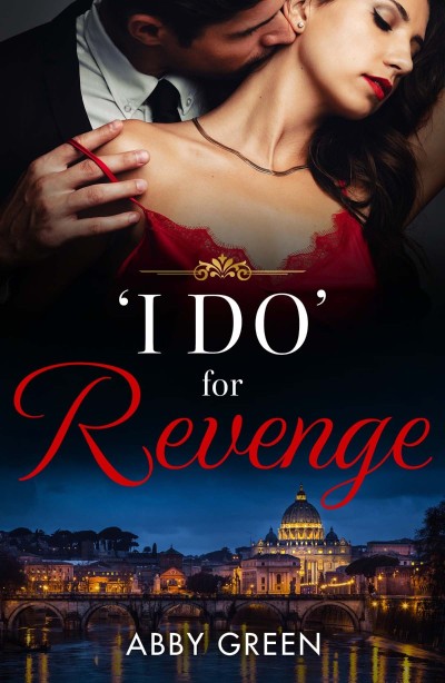 "I Do" for Revenge - Abby Green 3c10a07b14e9f686332a8c670598452c