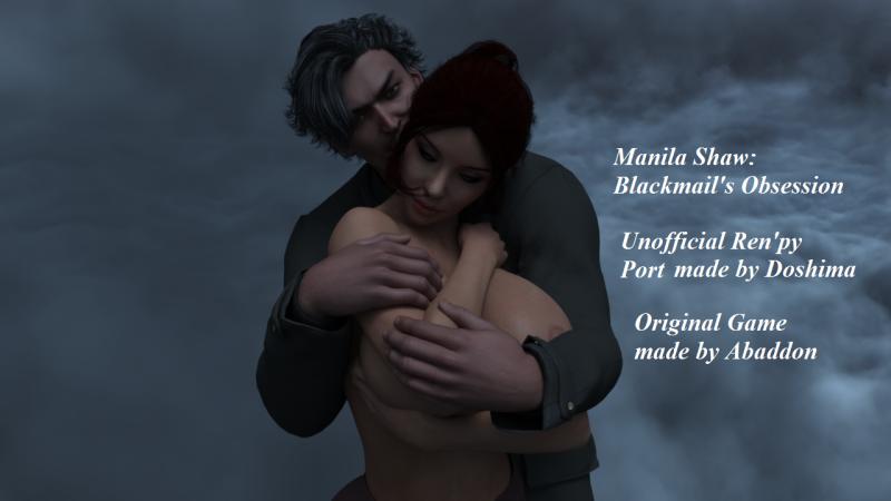 Manila Shaw: Blackmail's Obsession Unofficial Ren'Py Port - Update 3 by Doshima Win/Mac/Android Porn Game