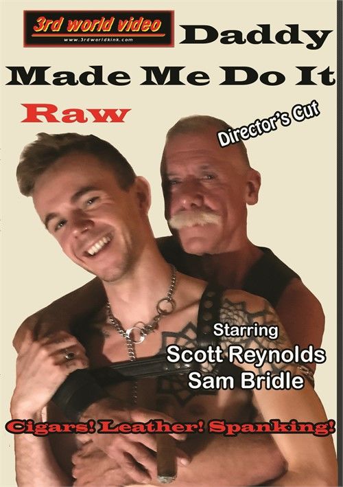 3rd World Video - Daddy Made Me Do It Raw - Sam Bridle & Scott Reynolds