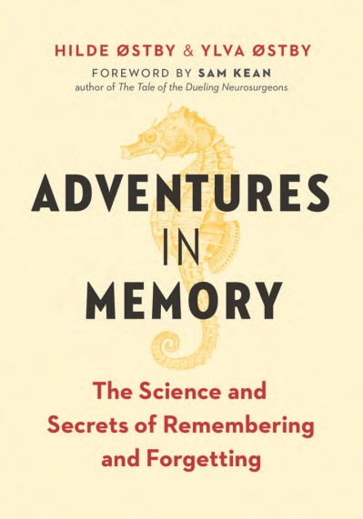 Adventures in Memory: The Science and Secrets of Remembering and Forgetting - Hild... Eba25f0f52d1f1d81cf37d6bea870a59