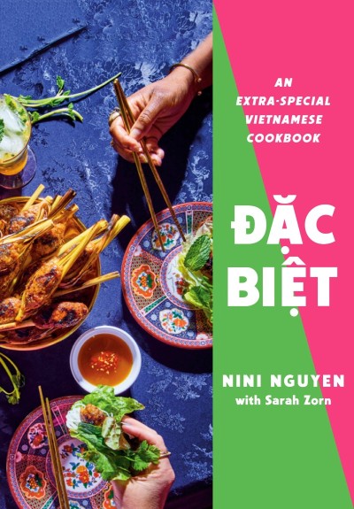 Dac Biet: An Extra-Special Vietnamese Cookbook - Nini Nguyen