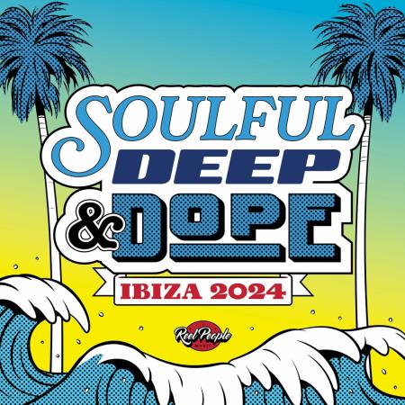 VA | Soulful Deep & Dope Ibiza 2024 2024 год Скачать Онлайн в Mp3 (Бесплатно)