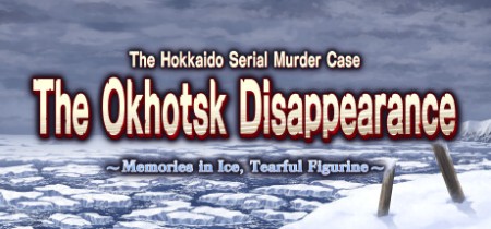 The Hokkaido Serial Murder Case The Okhotsk Disappearance Memories in Ice Tearful ...