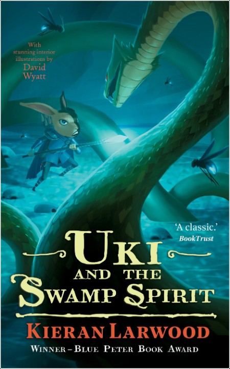 Uki and the Swamp Spirit, The Five Realms (05) by Kieran Larwood