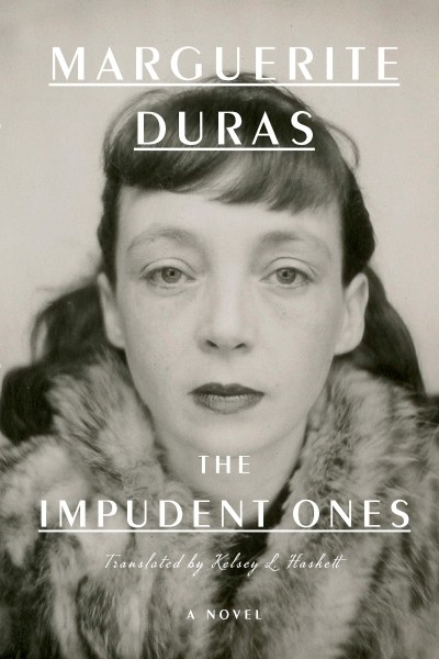 The Impudent Ones: A Novel - Marguerite Duras 8460ae54b8ab996dea0a65cbe9f70170