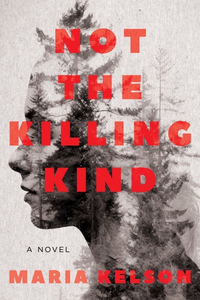 Not the Killing Kind: A Novel - Maria Kelson 3b547f93b3122729226d545dd5d260a5