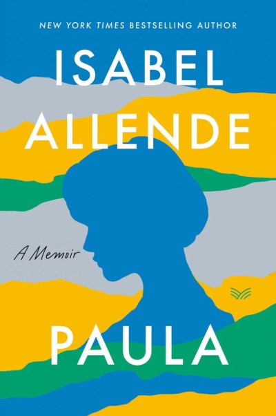 Paula: A Memoir - Isabel Allende Ea91350dbb36ed0c2bc90d7059d6cdb3