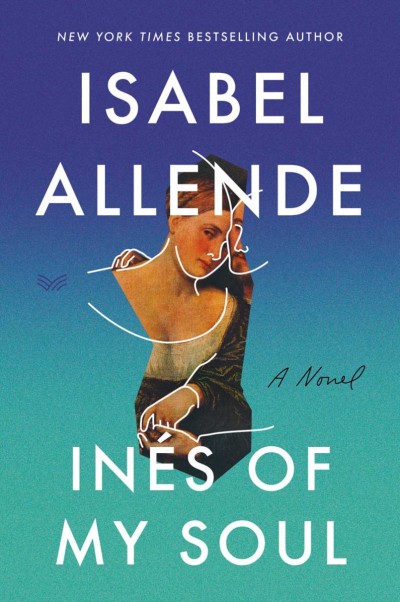 Ines of My Soul: A Novel - Isabel Allende