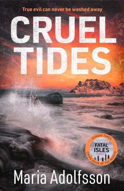 Cruel Tides: The riveting new case in the globally bestselling series - Maria Adolfsson