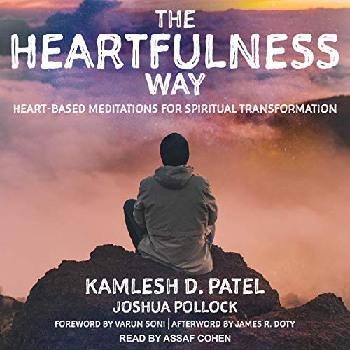 The Heartfulness Way: Heart-Based Meditations for Spiritual Transformation [Audiobook]