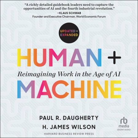 Human + Machine, Updated and Expanded: Reimagining Work in the Age of AI [Audiobook]