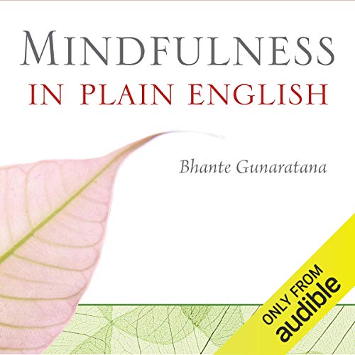 Mindfulness in Plain English by Bhante Henepola Gunaratana [Audiobook]