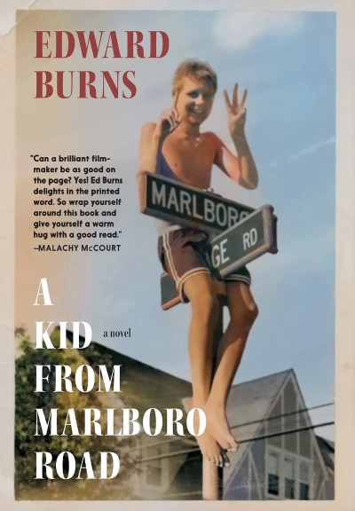 A Kid from Marlboro Road: A Novel - Edward Burns Ce8342eef9ae5d226f8f8c4c5c81e6f2