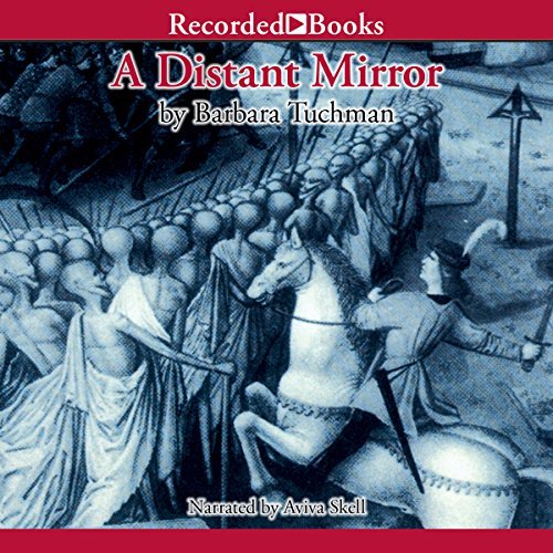 A Distant Mirror: The Calamitous 14th Century [Audiobook]