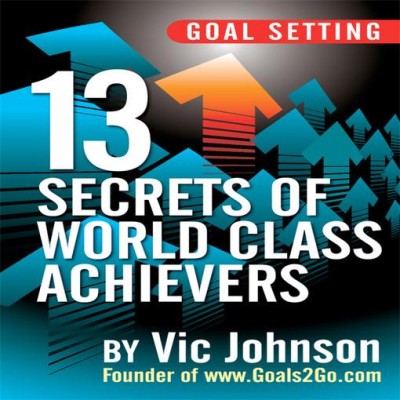 Goal Setting: 13 Secrets of World Class Achievers - [AUDIOBOOK] 985664f25539aab7ed80847567bb5f00