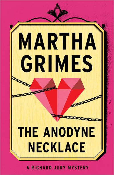 The Anodyne Necklace - Martha Grimes 593187934e279381bd747d0115e7a909