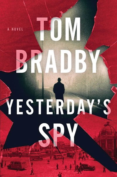 Yesterday's Spy: A Novel - Tom Bradby B01048e7bf9ecb946bf9bea8eccc5f0a