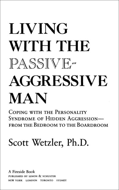 Living with the Passive-Aggressive Man: Coping with Hidden Aggression--from the Be... 768afba9d69b3c5d7c06873ef2d3e20c