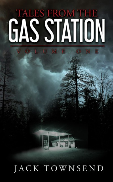 Tales from the Gas Station: Volume One - Jack Townsend 7810e4d7115af87d52fa30d588976c0d