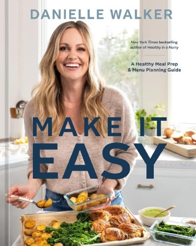 Make It Easy: A Healthy Meal Prep and Menu Planning Guide [A Cookbook] - Danielle ... 2626785f433a349c546c1e513f13cf14