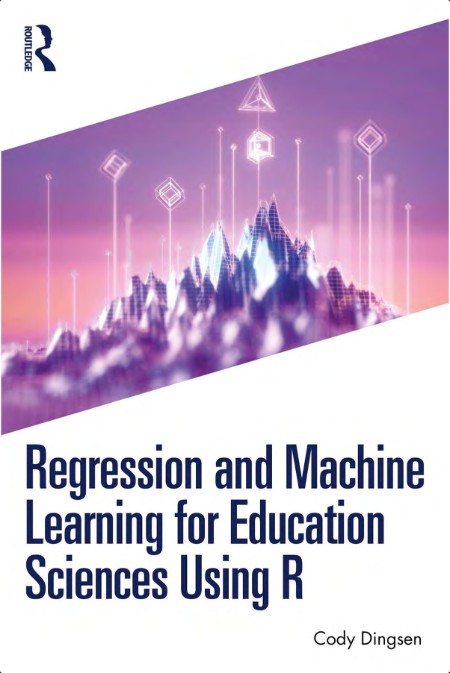 Dingsen C  Regression and Machine Learning for Education Sciences Using R 2025