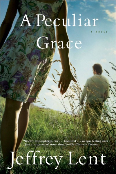 A Peculiar Grace: A Novel - Jeffrey Lent E2b49c0115530c4fd1e29b39ca29c218