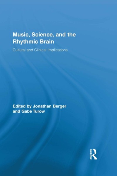 Music, Science, and the Rhythmic Brain: Cultural and Clinical Implications - Jonat... C726866d794fb1412b9a2d1d1a8c7422