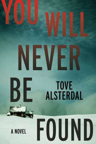 You Will Never Be Found: A Novel - Tove Alsterdal E969fffe41feb15383ae762c3e26c928