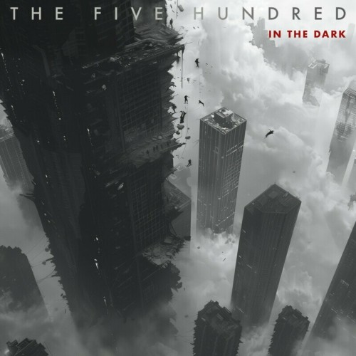 The Five Hundred - In The Dark [Single] (2024)