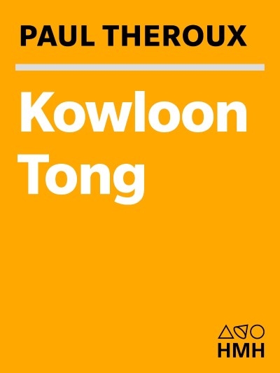 Kowloon Tong: A Novel of Hong Kong - Paul Theroux