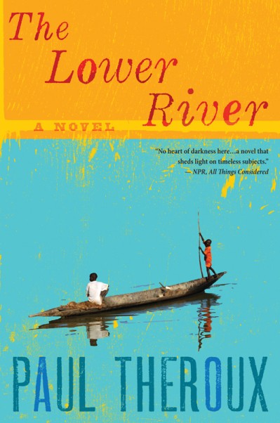 The Lower River - Paul Theroux E808ed0758b2827658789d4e96e1ea30