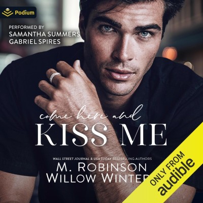 Come Here and Kiss Me - [AUDIOBOOK]