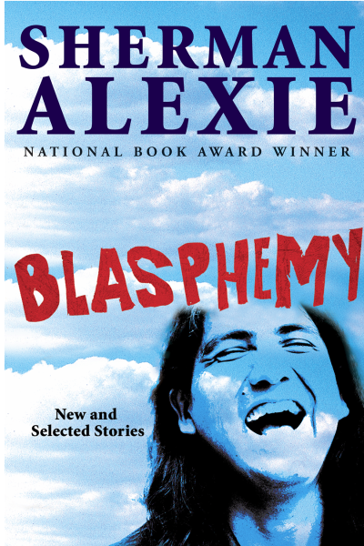 Blasphemy: New and Selected Stories - Sherman Alexie 132f13c349144ba58e067be64e71cc44