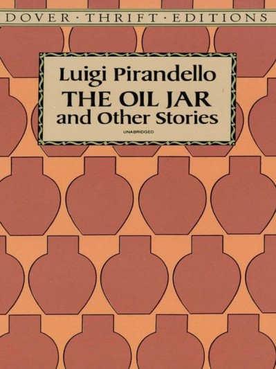 The Oil Jar and Other Stories - Luigi Pirandello 4dea1f1d95a1b006461724dcb0a12a4f