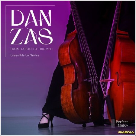 Ensemble La Ninfea - Danzas - From Taboo to Triumph (2024) [24Bit-48kHz] FLAC  C6bcd7f79d15dadd09c92ae224cb8654