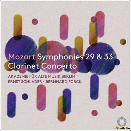 Akademie für Alte Musik Berlin - Mozart Symphonies Nos  29 & 33 Clarinet Concerto (2024) [24Bit-9... 1acc494b22aa58083d4bbfd61e9ef455