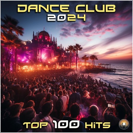 VA - Dance Club 2024 Top 100 Hits (2024) Mp3 320kbps  3bd03f2f2fa0406db9dc88815e418d5b