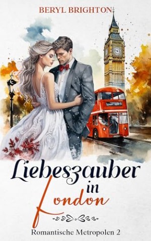 Beryl Brighton - Liebeszauber in London (Romantische Metropolen 2)