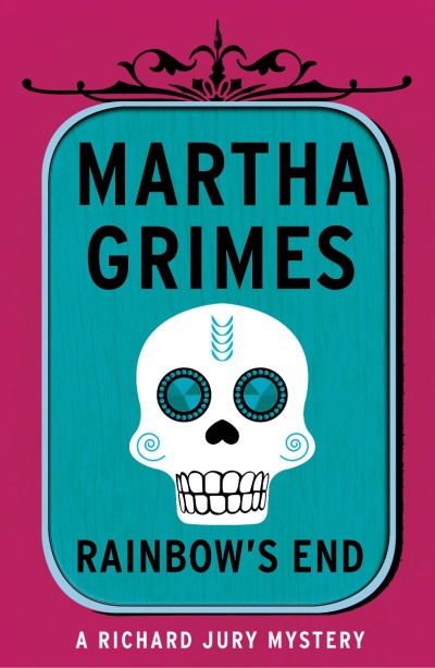 Rainbow's End - Martha Grimes Ee6b6f274a368b802532eab9b097af5f