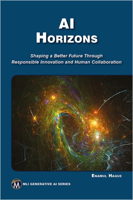 Haque E  AI Horizons  Shaping a Better Future   2024