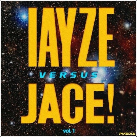 Jace! - iayze vs Jace!  Best Of (Vol  1) (2024) Mp3 320kbps  9c1ca1578ec78c5bc444afd858c3ce6e