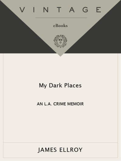 My Dark Places: A True Crime Autobiography - James Ellroy Edbfbcac8c0135fef9d732c2ac95c879