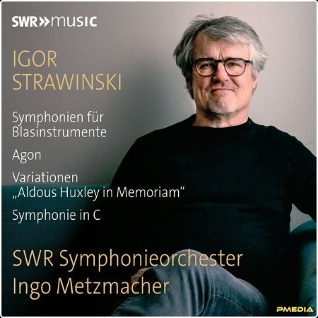 Ingo Metzmacher - Stravinsky Orchestral Works (2024) [24Bit-48kHz] FLAC  0b6023a0b72745b766d39c641701f67f