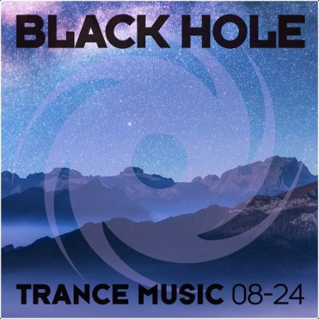 VA - Black Hole Trance Music 08-24 (2024) Mp3 320kbps  Ff71c83a170c8d22a14f45d648749e7f