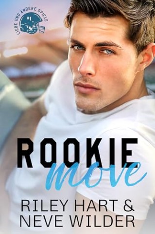 Neve Wilder - Rookie Move: Liebe und andere Spiele
