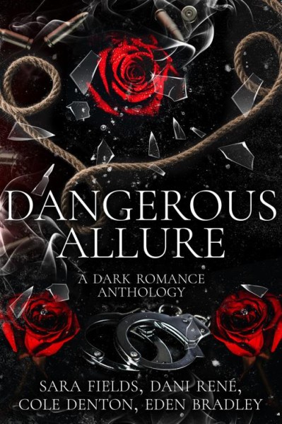 Dangerous Allure: A Dark Romance Anthology - Sara Fields 3f8b6b8a72b93c3e3fefc31fe5dcba84