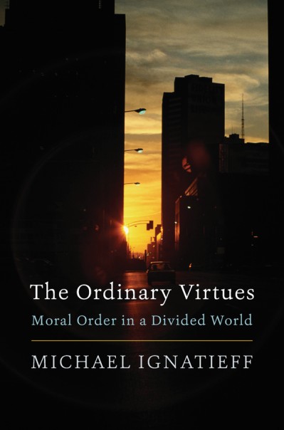 The Ordinary Virtues: Moral Order in a Divided World by Michael Ignatieff Conversa... Be0eadfd3c6ee14536e9d18c56e03f86