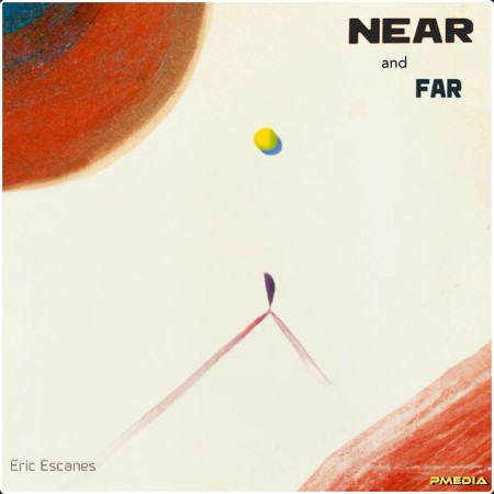 Eric Escanes - Near and Far (2024) [24Bit-48kHz] FLAC  Dcac21e59cc8cf5b3dde1eda96d38c89